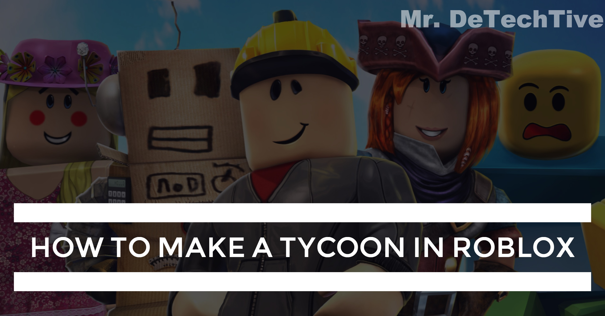How To Make A Tycoon In Roblox Guide